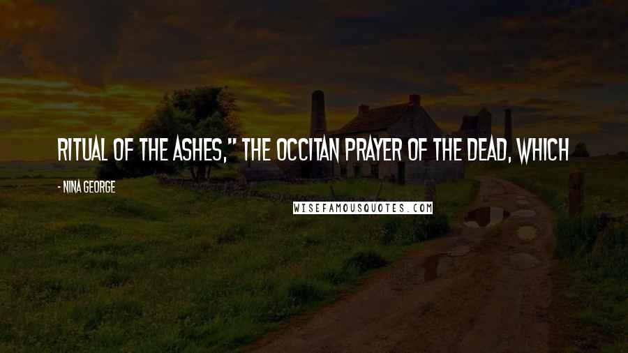 Nina George Quotes: Ritual of the Ashes," the Occitan prayer of the dead, which