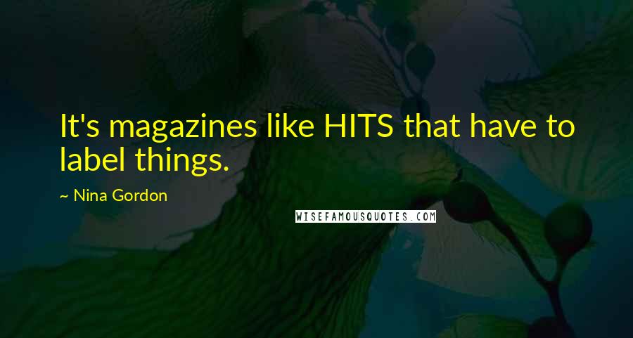 Nina Gordon Quotes: It's magazines like HITS that have to label things.