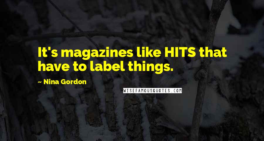 Nina Gordon Quotes: It's magazines like HITS that have to label things.