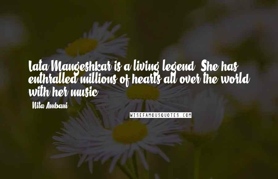 Nita Ambani Quotes: Lata Mangeshkar is a living legend. She has enthralled millions of hearts all over the world with her music.