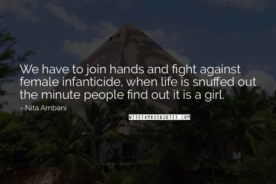 Nita Ambani Quotes: We have to join hands and fight against female infanticide, when life is snuffed out the minute people find out it is a girl.