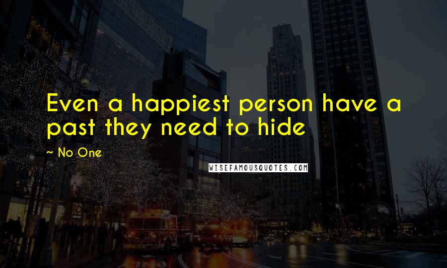 No One Quotes: Even a happiest person have a past they need to hide