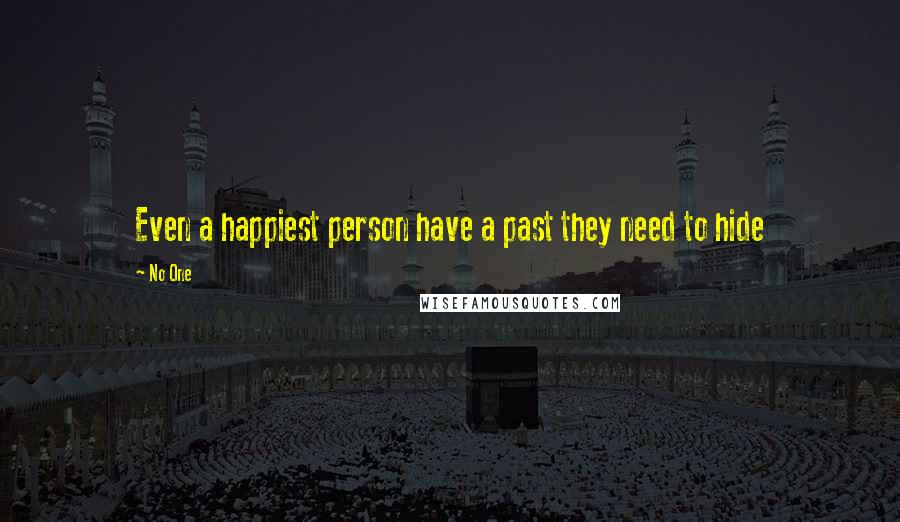 No One Quotes: Even a happiest person have a past they need to hide