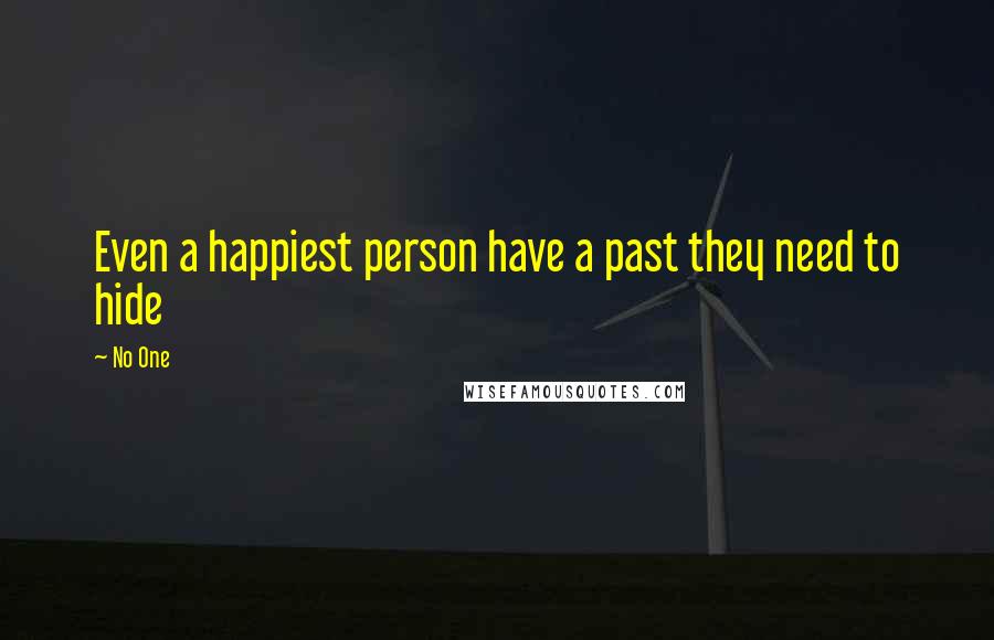 No One Quotes: Even a happiest person have a past they need to hide