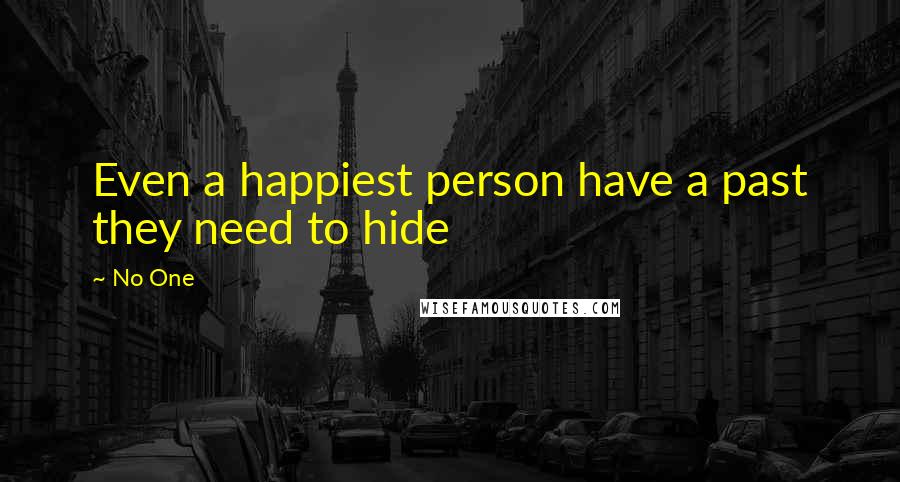 No One Quotes: Even a happiest person have a past they need to hide