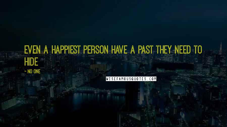 No One Quotes: Even a happiest person have a past they need to hide