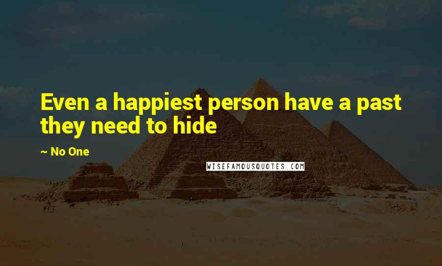 No One Quotes: Even a happiest person have a past they need to hide
