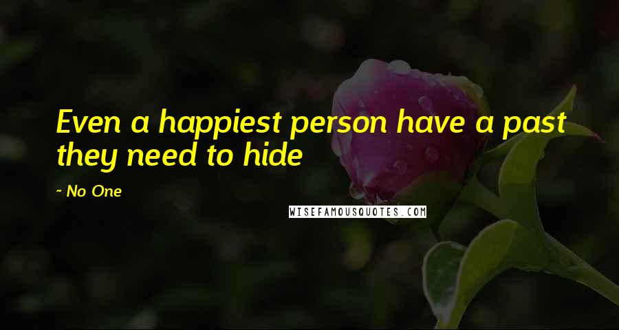 No One Quotes: Even a happiest person have a past they need to hide