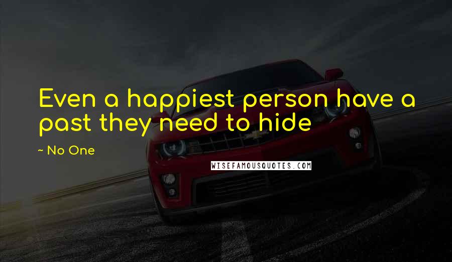 No One Quotes: Even a happiest person have a past they need to hide