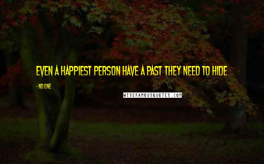 No One Quotes: Even a happiest person have a past they need to hide