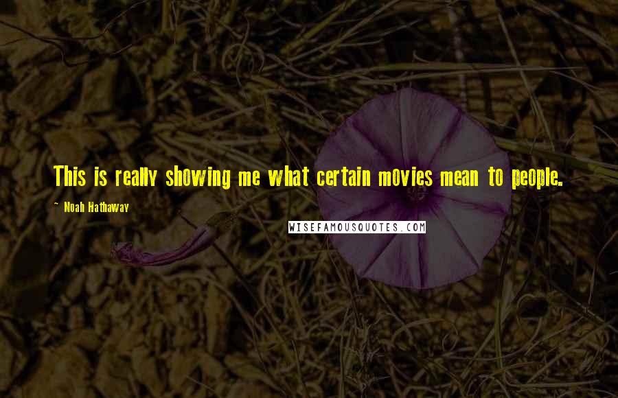 Noah Hathaway Quotes: This is really showing me what certain movies mean to people.
