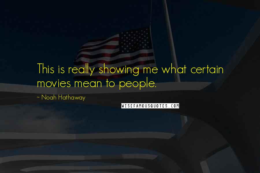 Noah Hathaway Quotes: This is really showing me what certain movies mean to people.