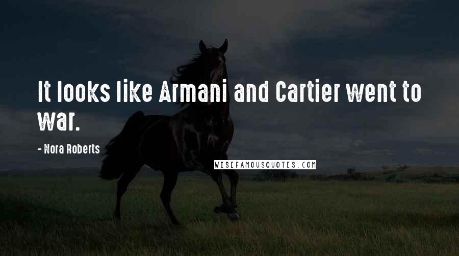 Nora Roberts Quotes: It looks like Armani and Cartier went to war.