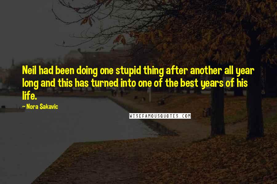 Nora Sakavic Quotes: Neil had been doing one stupid thing after another all year long and this has turned into one of the best years of his life.