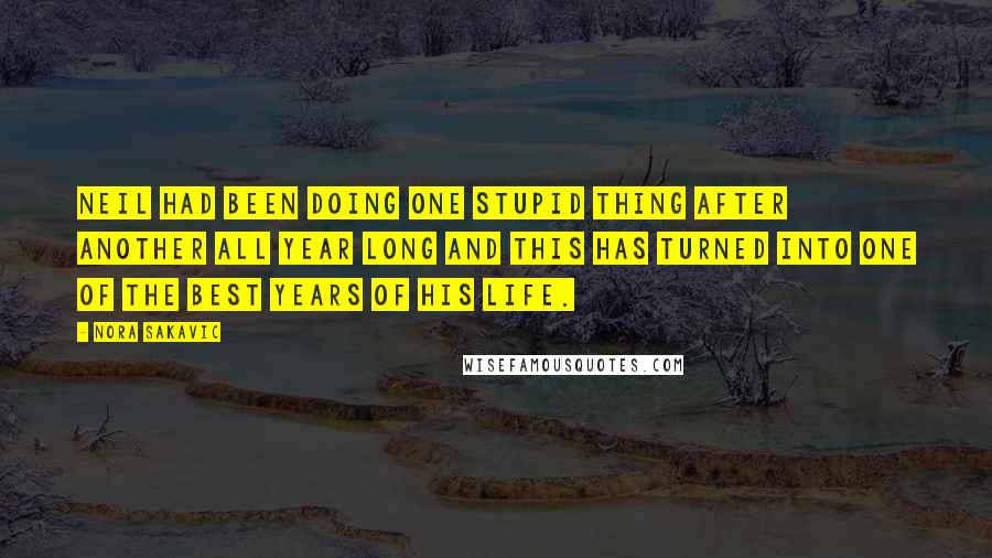 Nora Sakavic Quotes: Neil had been doing one stupid thing after another all year long and this has turned into one of the best years of his life.