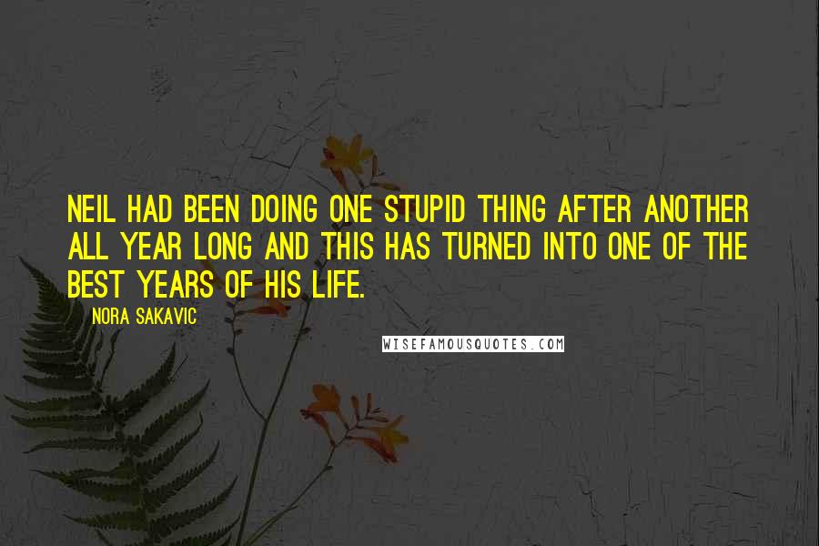 Nora Sakavic Quotes: Neil had been doing one stupid thing after another all year long and this has turned into one of the best years of his life.
