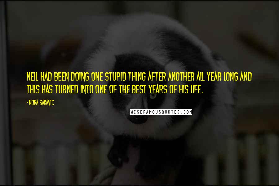 Nora Sakavic Quotes: Neil had been doing one stupid thing after another all year long and this has turned into one of the best years of his life.