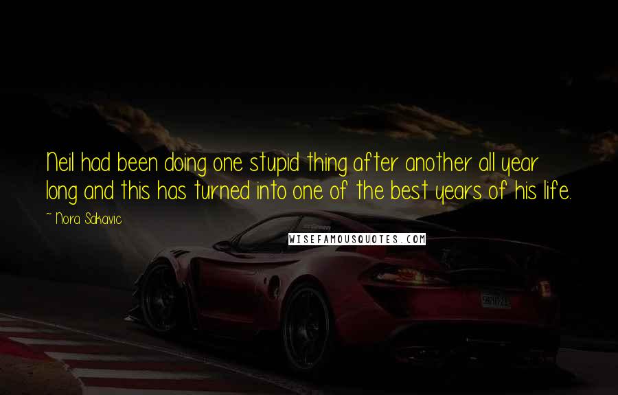 Nora Sakavic Quotes: Neil had been doing one stupid thing after another all year long and this has turned into one of the best years of his life.