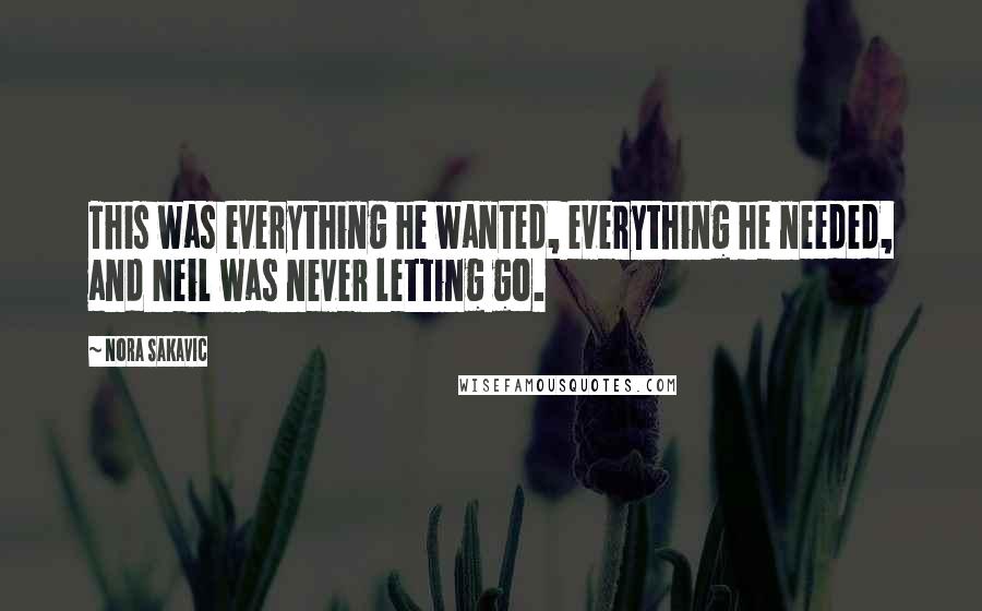 Nora Sakavic Quotes: This was everything he wanted, everything he needed, and Neil was never letting go.