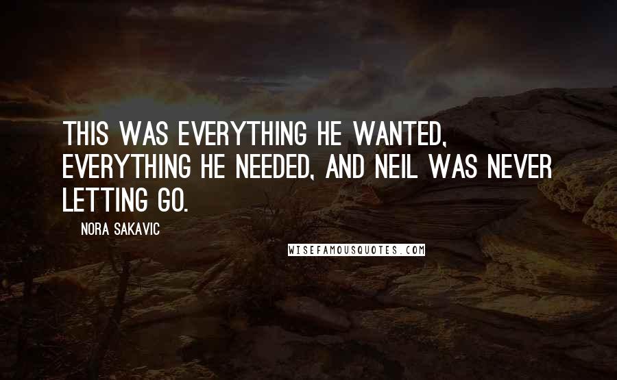 Nora Sakavic Quotes: This was everything he wanted, everything he needed, and Neil was never letting go.