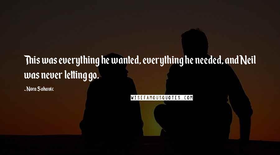 Nora Sakavic Quotes: This was everything he wanted, everything he needed, and Neil was never letting go.