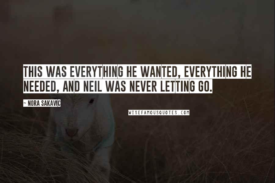 Nora Sakavic Quotes: This was everything he wanted, everything he needed, and Neil was never letting go.