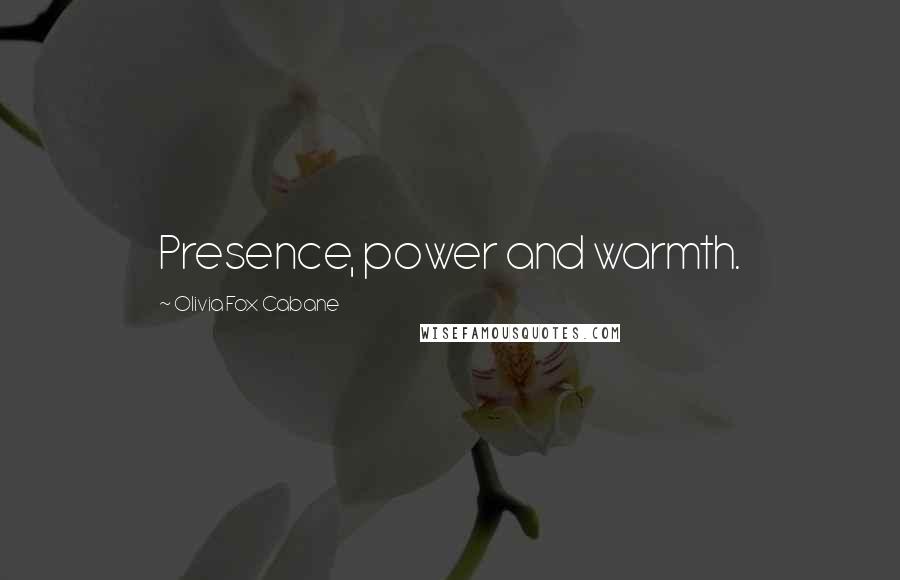 Olivia Fox Cabane Quotes: Presence, power and warmth.