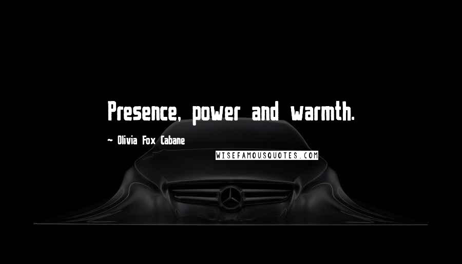 Olivia Fox Cabane Quotes: Presence, power and warmth.