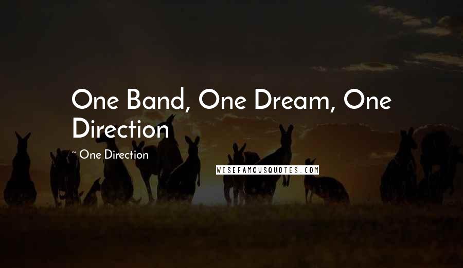 One Direction Quotes: One Band, One Dream, One Direction
