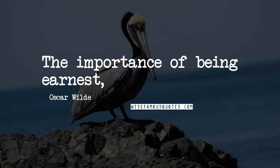Oscar Wilde Quotes: The importance of being earnest,