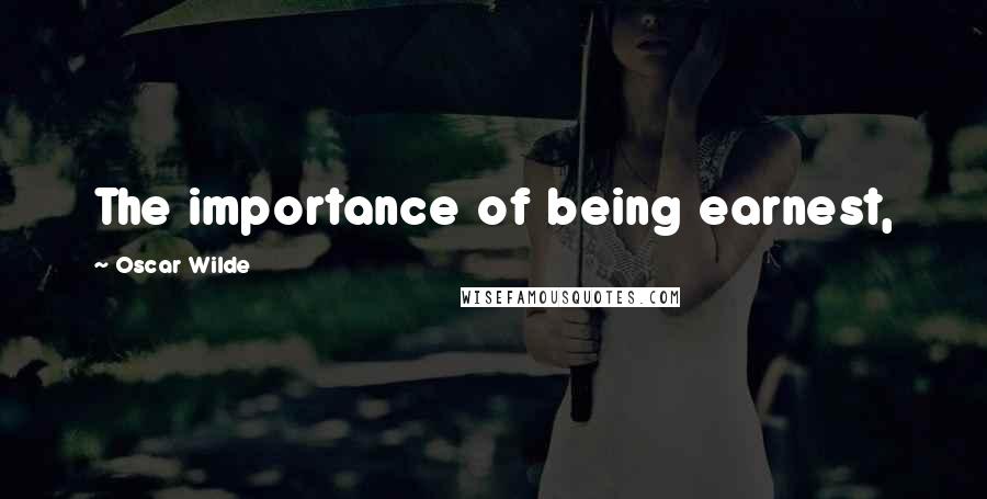 Oscar Wilde Quotes: The importance of being earnest,