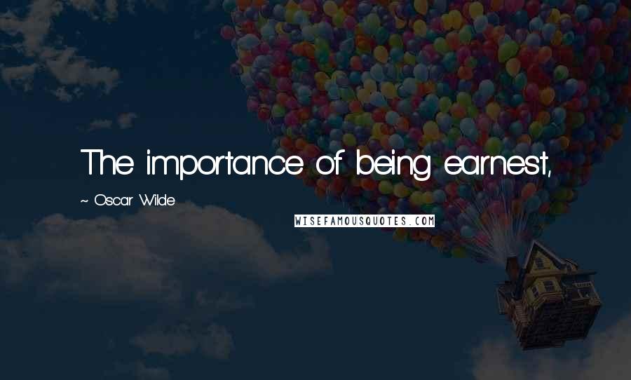 Oscar Wilde Quotes: The importance of being earnest,
