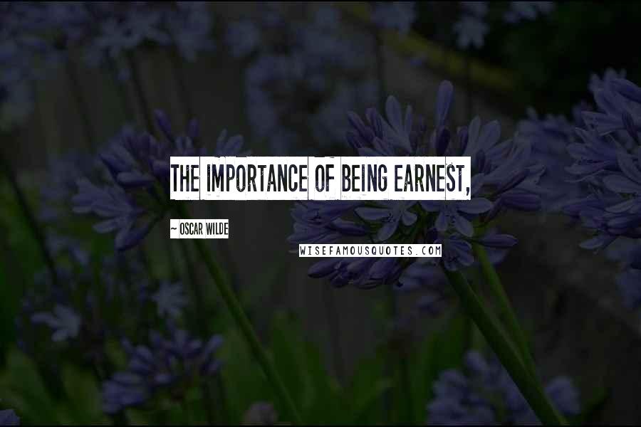 Oscar Wilde Quotes: The importance of being earnest,