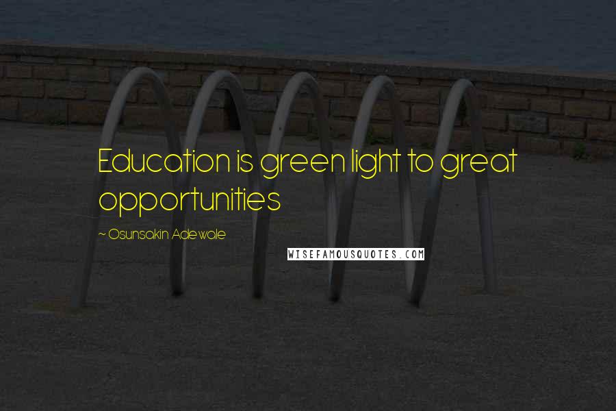 Osunsakin Adewale Quotes: Education is green light to great opportunities