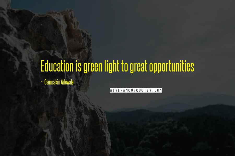 Osunsakin Adewale Quotes: Education is green light to great opportunities