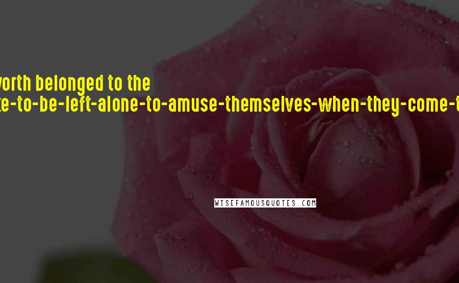 P.G. Wodehouse Quotes: Lord Emsworth belonged to the people-like-to-be-left-alone-to-amuse-themselves-when-they-come-to-a-place school of hosts