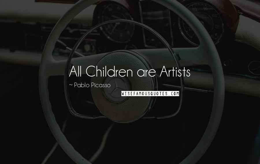 Pablo Picasso Quotes: All Children are Artists