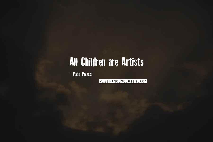 Pablo Picasso Quotes: All Children are Artists