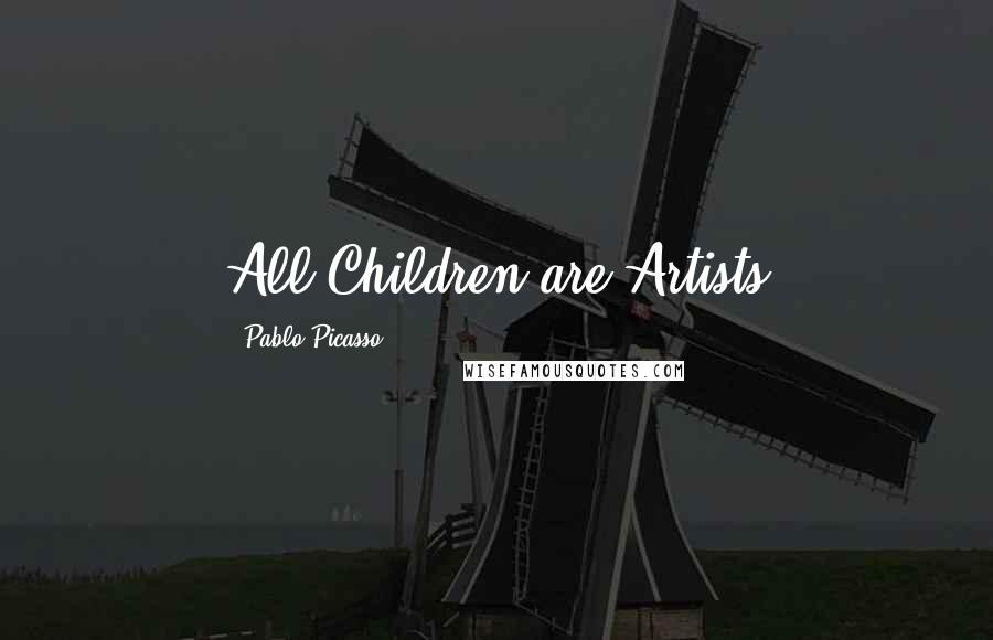 Pablo Picasso Quotes: All Children are Artists