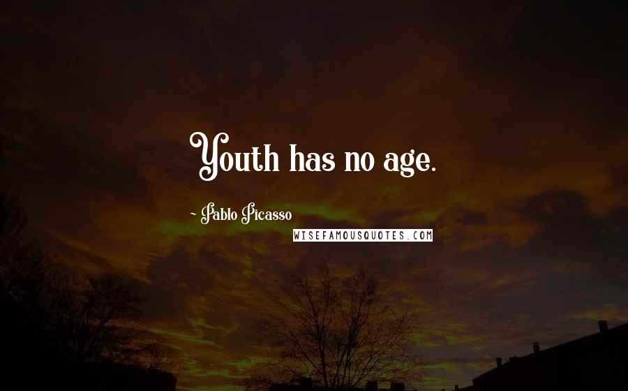 Pablo Picasso Quotes: Youth has no age.