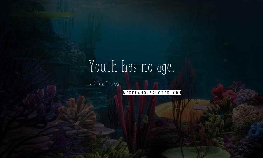 Pablo Picasso Quotes: Youth has no age.