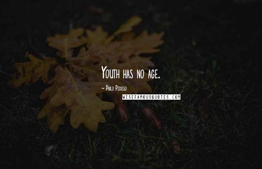 Pablo Picasso Quotes: Youth has no age.