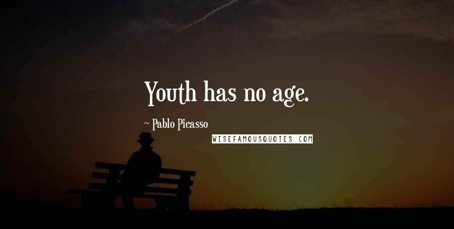 Pablo Picasso Quotes: Youth has no age.