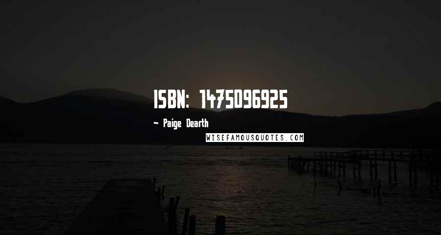 Paige Dearth Quotes: ISBN: 1475096925