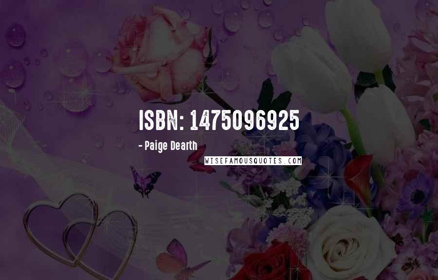 Paige Dearth Quotes: ISBN: 1475096925