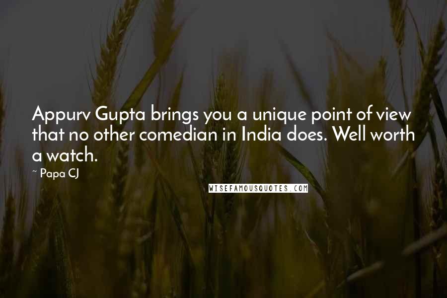 Papa CJ Quotes: Appurv Gupta brings you a unique point of view that no other comedian in India does. Well worth a watch.