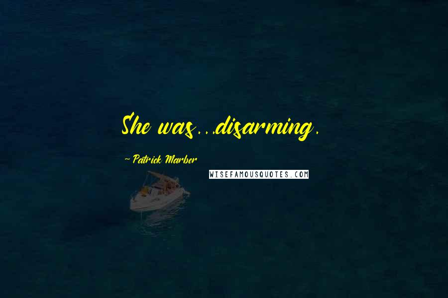 Patrick Marber Quotes: She was...disarming.