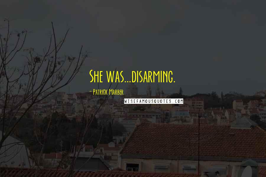 Patrick Marber Quotes: She was...disarming.