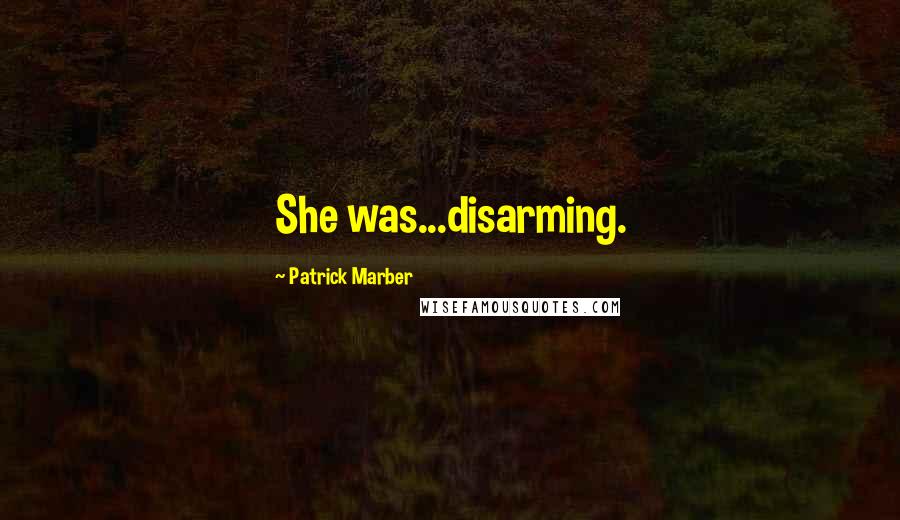 Patrick Marber Quotes: She was...disarming.