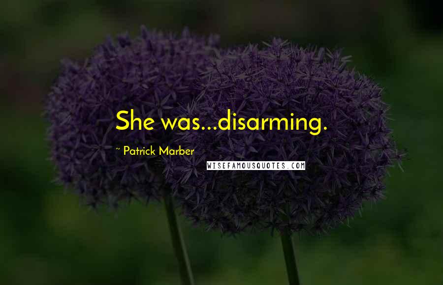 Patrick Marber Quotes: She was...disarming.